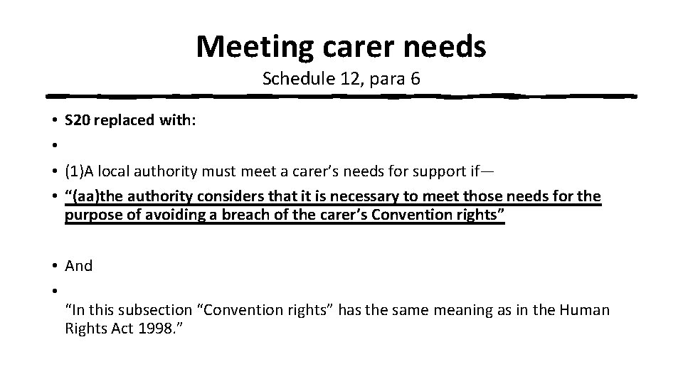 Meeting carer needs Schedule 12, para 6 • S 20 replaced with: • •