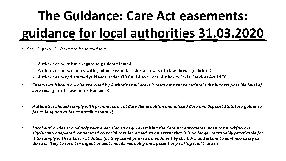 The Guidance: Care Act easements: guidance for local authorities 31. 03. 2020 • Sch