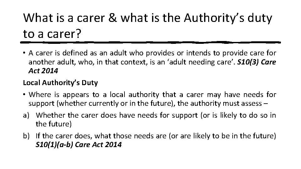 What is a carer & what is the Authority’s duty to a carer? •
