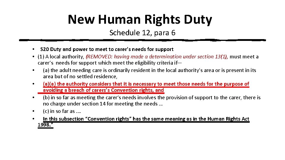 New Human Rights Duty Schedule 12, para 6 • S 20 Duty and power