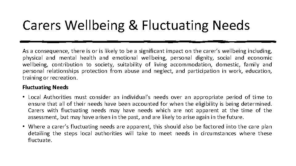 Carers Wellbeing & Fluctuating Needs As a consequence, there is or is likely to