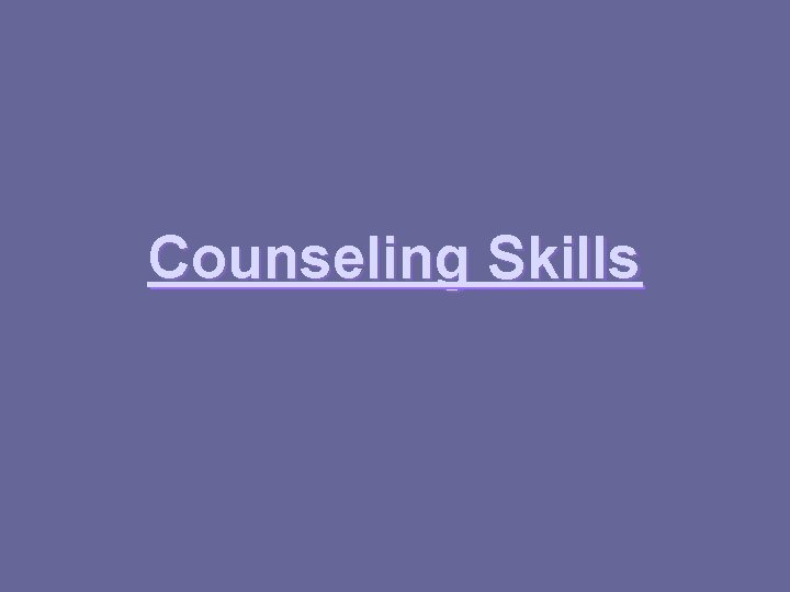 Counseling Skills 