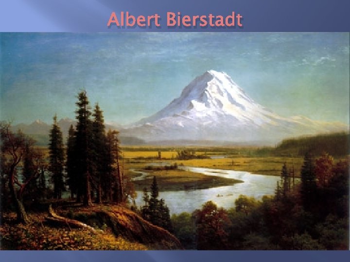 Albert Bierstadt 