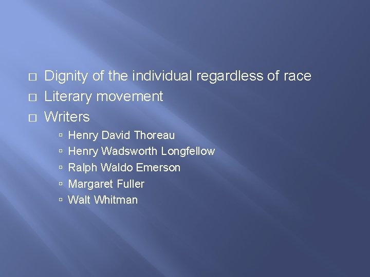 � � � Dignity of the individual regardless of race Literary movement Writers Henry