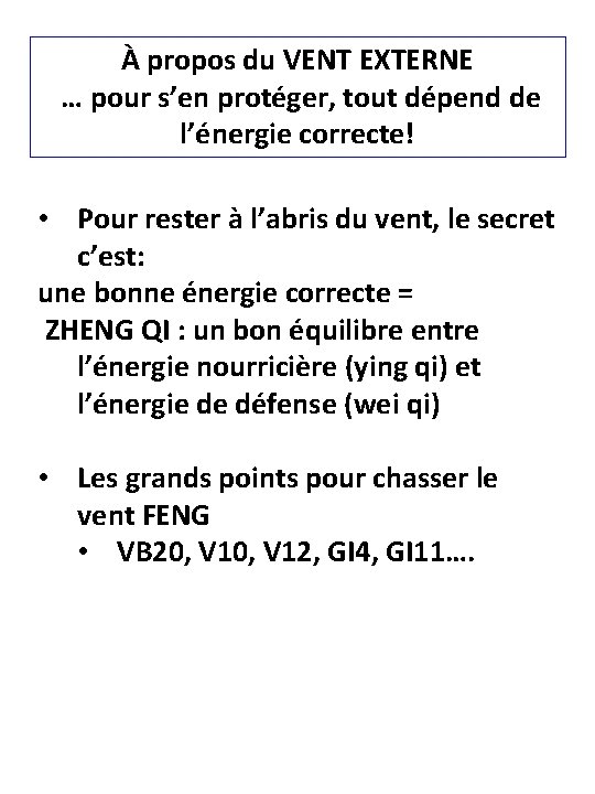 À propos du VENT EXTERNE … pour s’en protéger, tout dépend de l’énergie correcte!