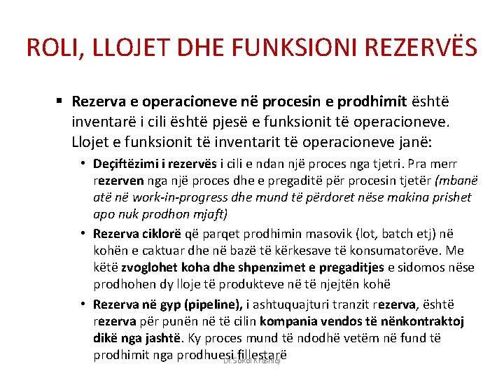 ROLI, LLOJET DHE FUNKSIONI REZERVËS § Rezerva e operacioneve në procesin e prodhimit është