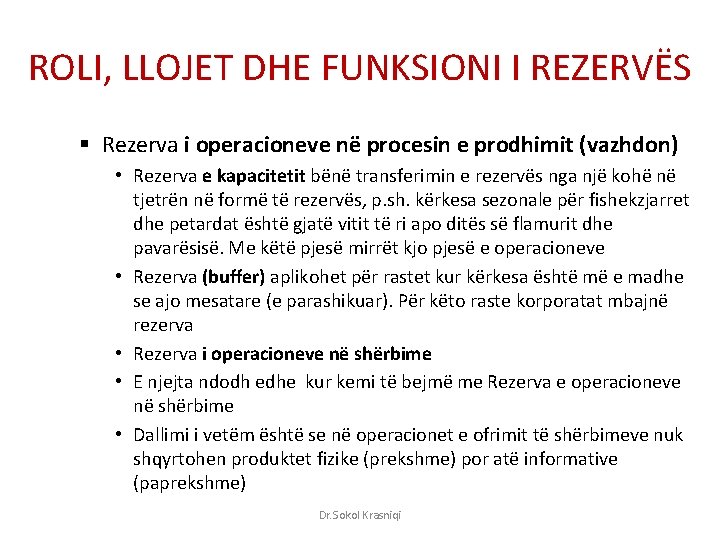 ROLI, LLOJET DHE FUNKSIONI I REZERVËS § Rezerva i operacioneve në procesin e prodhimit