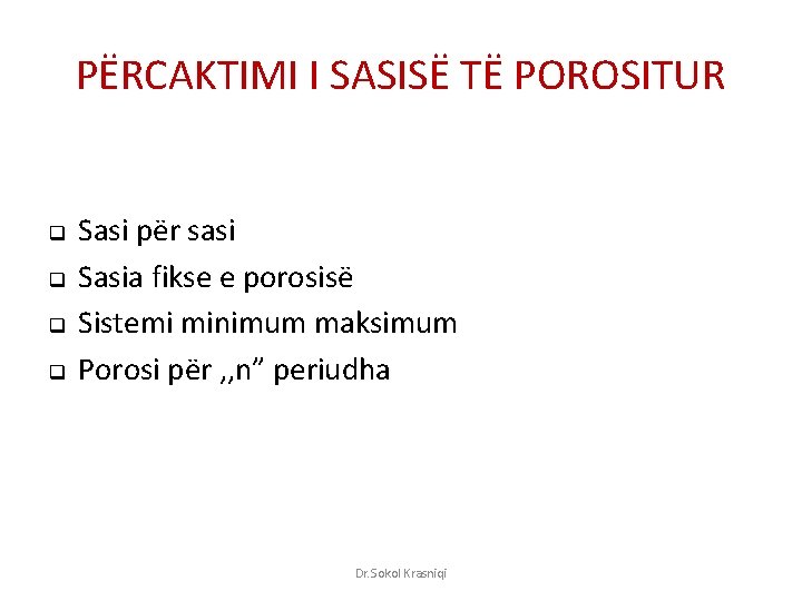 PËRCAKTIMI I SASISË TË POROSITUR q q Sasi për sasi Sasia fikse e porosisë