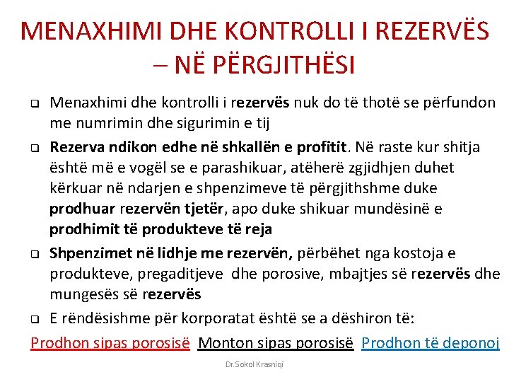 MENAXHIMI DHE KONTROLLI I REZERVËS – NË PËRGJITHËSI Menaxhimi dhe kontrolli i rezervës nuk