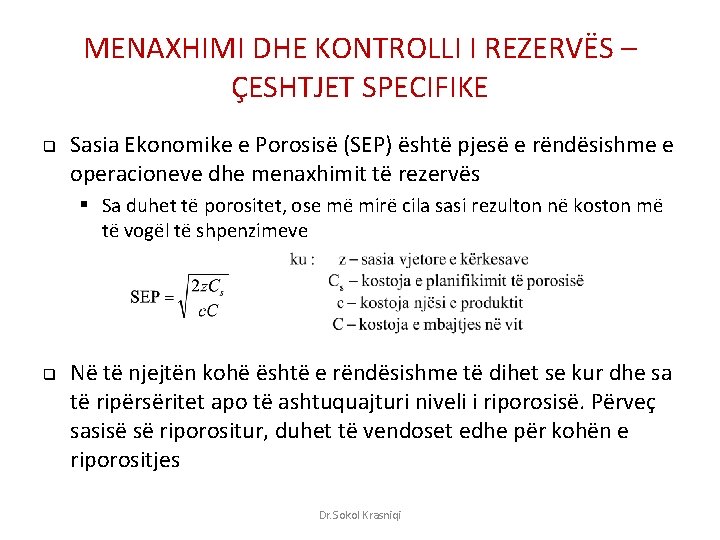 MENAXHIMI DHE KONTROLLI I REZERVËS – ÇESHTJET SPECIFIKE q Sasia Ekonomike e Porosisë (SEP)