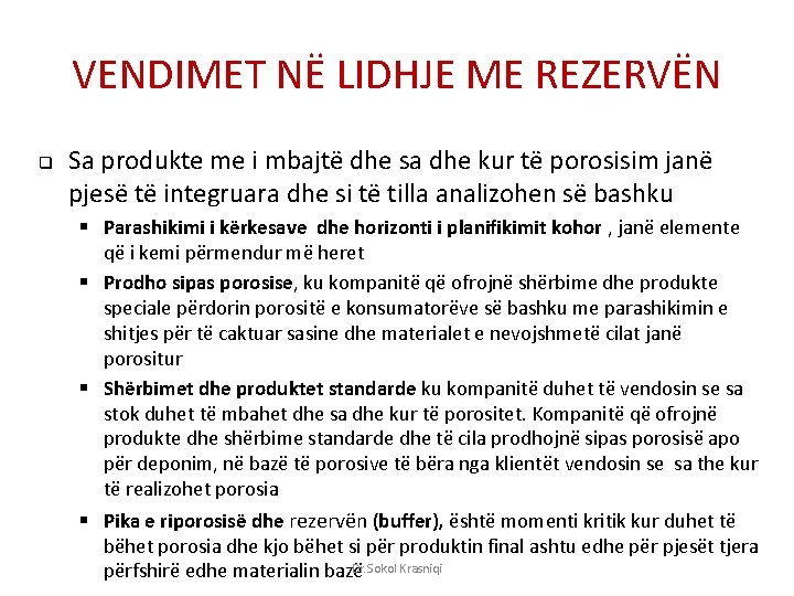 VENDIMET NË LIDHJE ME REZERVËN q Sa produkte me i mbajtë dhe sa dhe