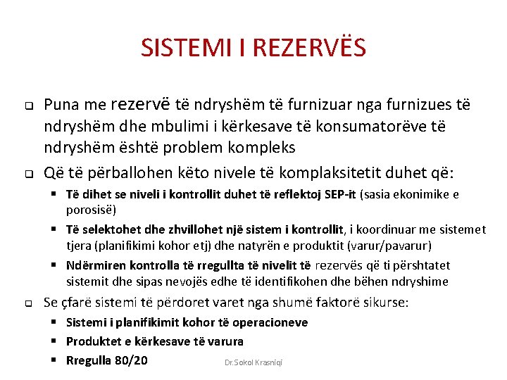 SISTEMI I REZERVËS q q Puna me rezervë të ndryshëm të furnizuar nga furnizues