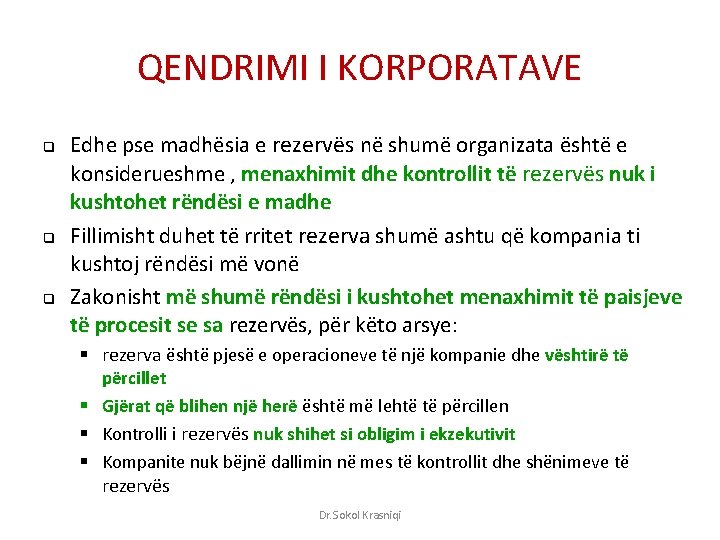 QENDRIMI I KORPORATAVE q q q Edhe pse madhësia e rezervës në shumë organizata