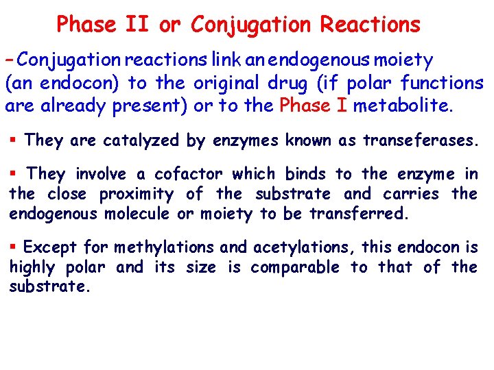 Phase II or Conjugation Reactions – Conjugation reactions link an endogenous moiety (an endocon)