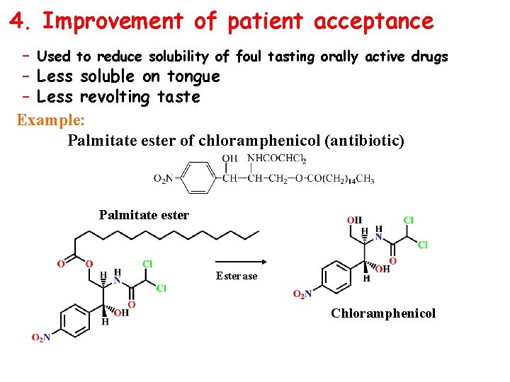 4. Improvement of patient acceptance – Used to reduce solubility of foul tasting orally