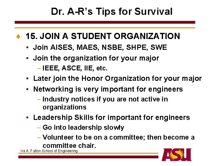 Dr. A-R’s Tips for Survival ¨ 15. JOIN A STUDENT ORGANIZATION • Join AISES,