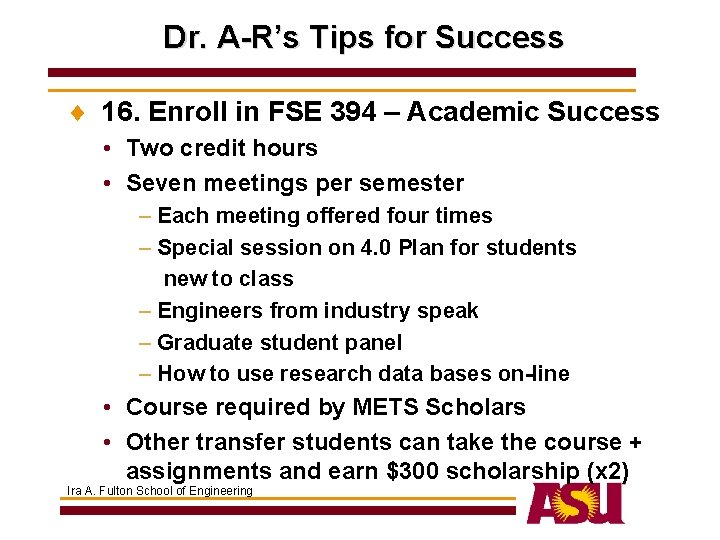 Dr. A-R’s Tips for Success ¨ 16. Enroll in FSE 394 – Academic Success