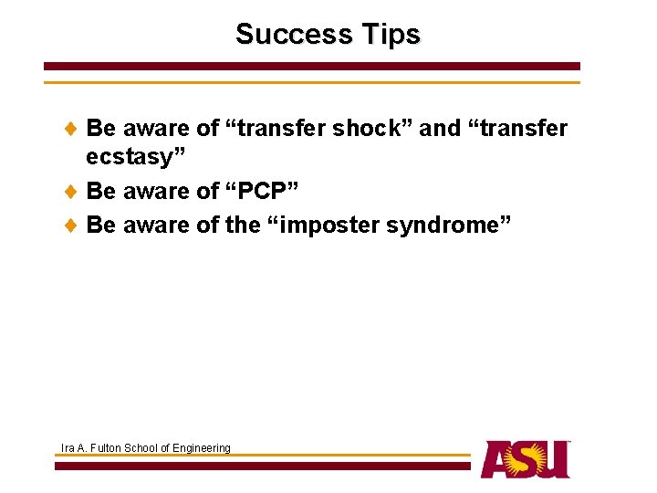 Success Tips ¨ Be aware of “transfer shock” and “transfer ecstasy” ¨ Be aware