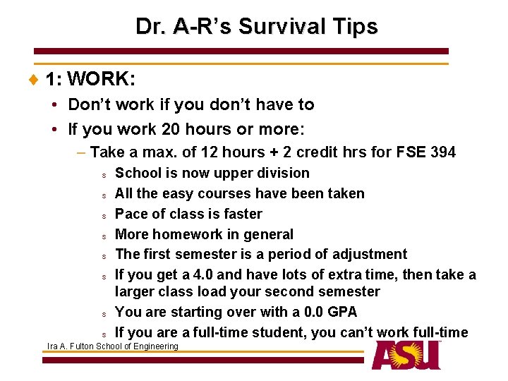 Dr. A-R’s Survival Tips ¨ 1: WORK: • Don’t work if you don’t have