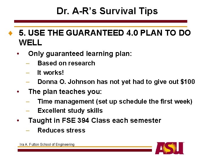 Dr. A-R’s Survival Tips ¨ 5. USE THE GUARANTEED 4. 0 PLAN TO DO
