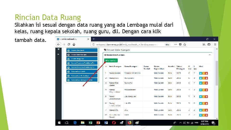 Rincian Data Ruang Silahkan isi sesuai dengan data ruang yang ada Lembaga mulai dari