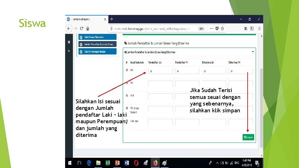Siswa Silahkan Isi sesuai dengan Jumlah pendaftar Laki – laki maupun Perempuan, dan jumlah
