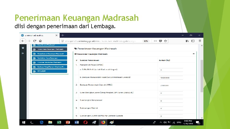 Penerimaan Keuangan Madrasah diisi dengan penerimaan dari Lembaga. 