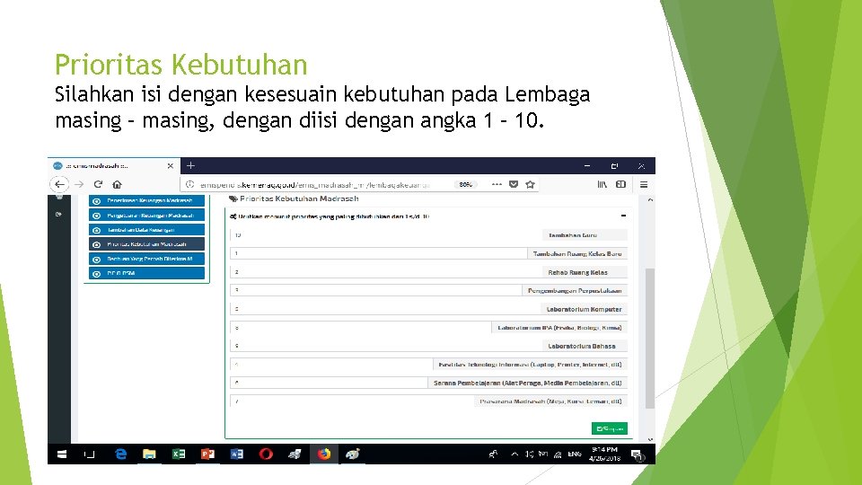 Prioritas Kebutuhan Silahkan isi dengan kesesuain kebutuhan pada Lembaga masing – masing, dengan diisi