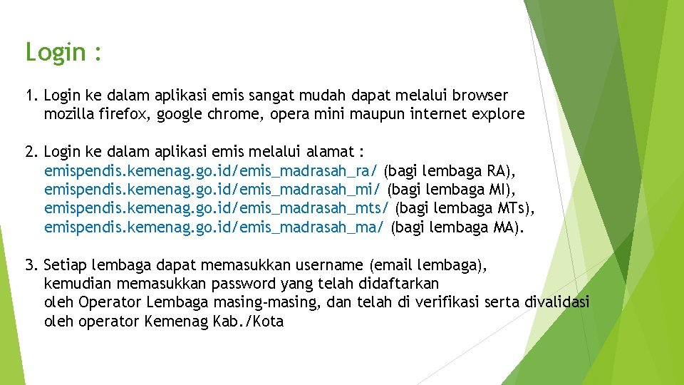 Login : 1. Login ke dalam aplikasi emis sangat mudah dapat melalui browser mozilla