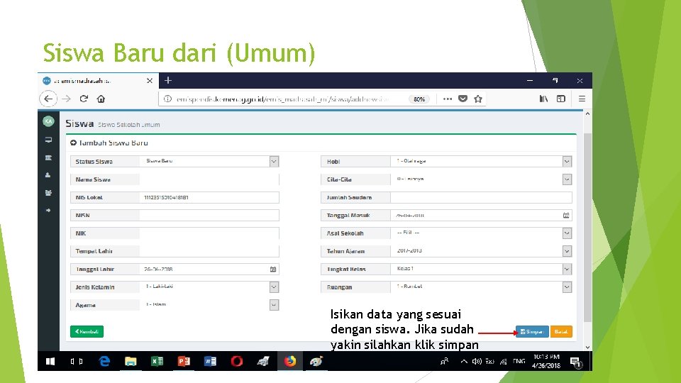 Siswa Baru dari (Umum) Isikan data yang sesuai dengan siswa. Jika sudah yakin silahkan