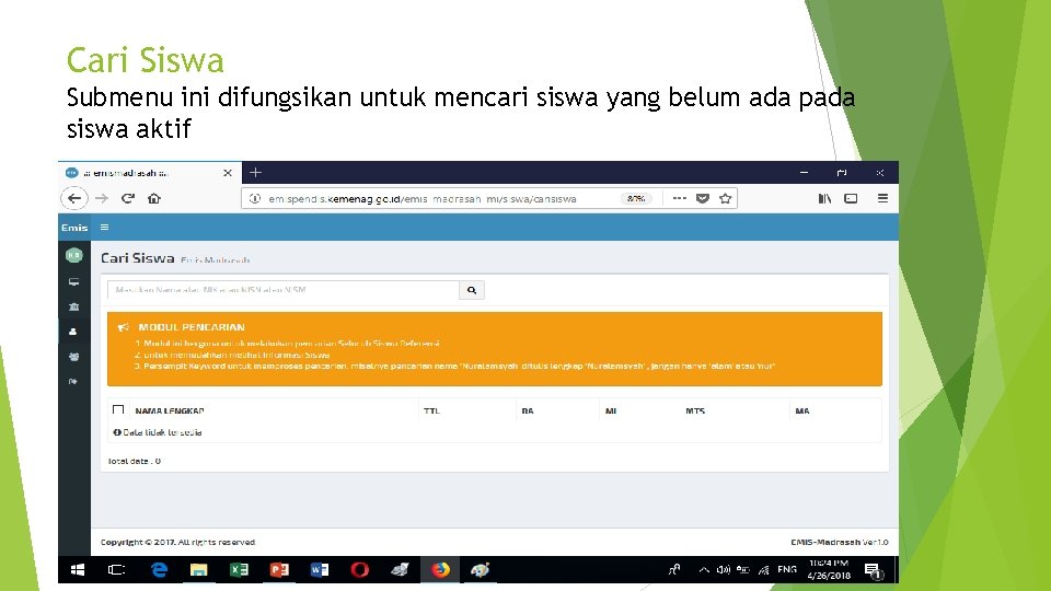 Cari Siswa Submenu ini difungsikan untuk mencari siswa yang belum ada pada siswa aktif