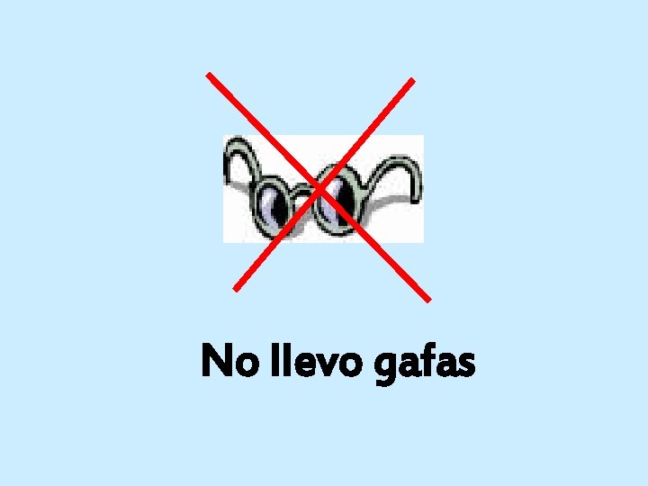 No llevo gafas 