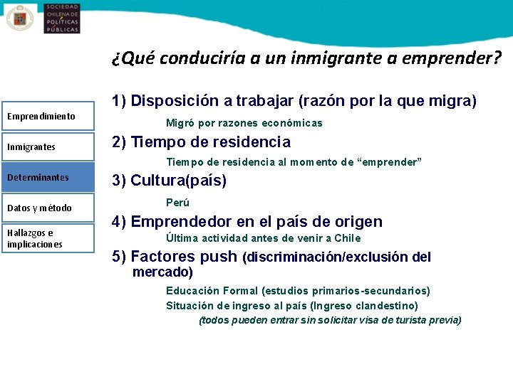 ¿Qué conduciría a un inmigrante a emprender? 1) Disposición a trabajar (razón por la
