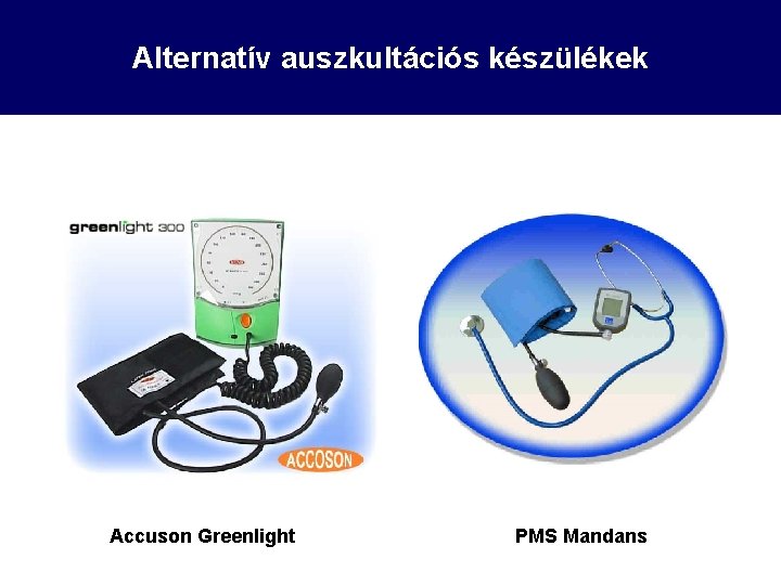 Alternatív auszkultációs készülékek Accuson Greenlight PMS Mandans 