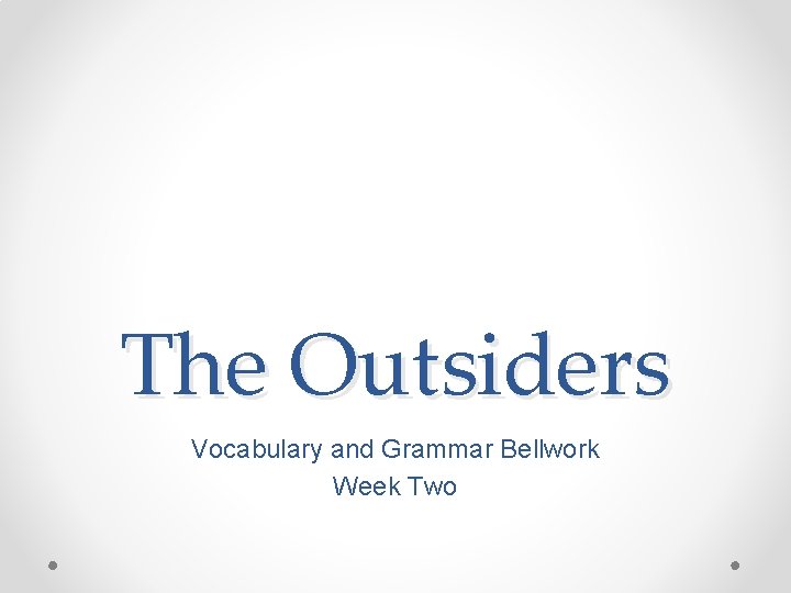 The Outsiders Vocabulary and Grammar Bellwork Week Two 
