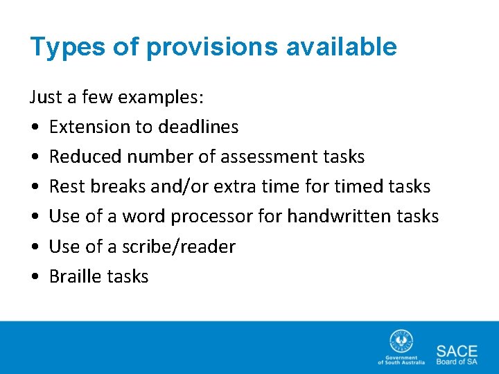 Types of provisions available Just a few examples: • Extension to deadlines • Reduced