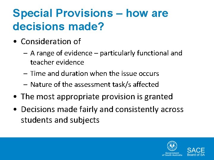 Special Provisions – how are decisions made? • Consideration of – A range of
