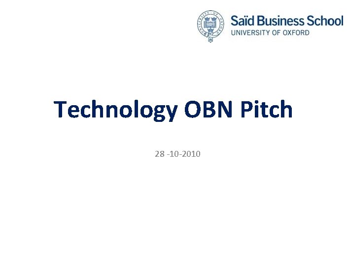 Technology OBN Pitch 28 -10 -2010 