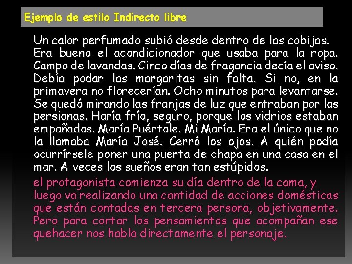 Ejemplo de estilo Indirecto libre Un calor perfumado subió desde dentro de las cobijas.