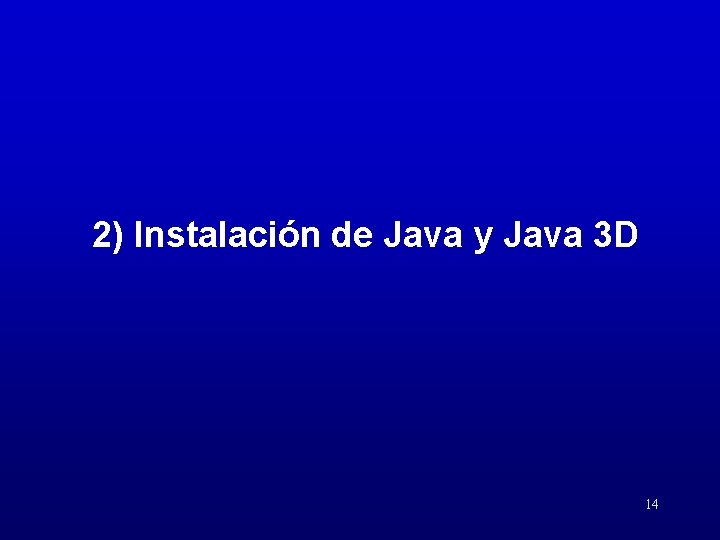 2) Instalación de Java y Java 3 D 14 