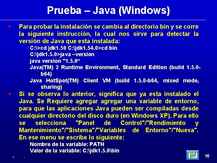 Prueba – Java (Windows) Para probar la instalación se cambia al directorio bin y