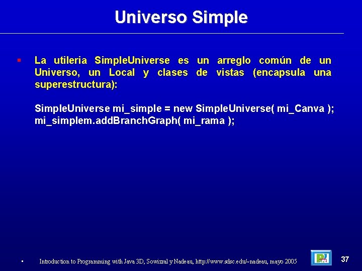 Universo Simple La utileria Simple. Universe es un arreglo común de un Universo, un