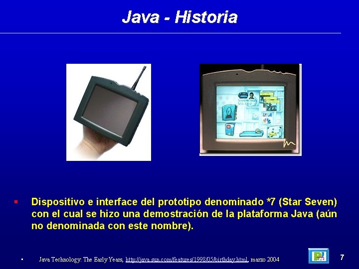 Java - Historia Dispositivo e interface del prototipo denominado *7 (Star Seven) con el