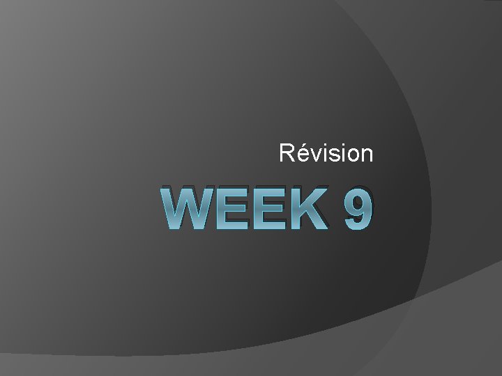 Révision WEEK 9 