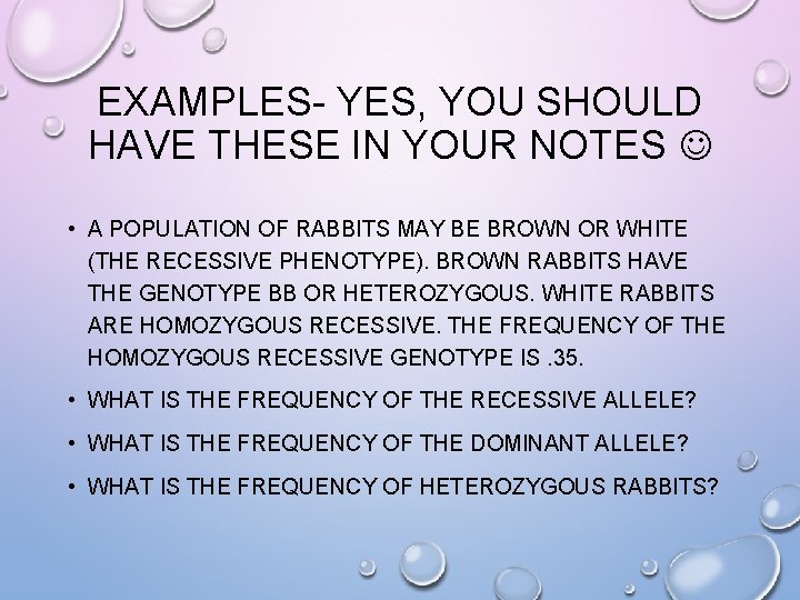 EXAMPLES- YES, YOU SHOULD HAVE THESE IN YOUR NOTES • A POPULATION OF RABBITS EXAMPLES- YES, YOU SHOULD HAVE THESE IN YOUR NOTES • A POPULATION OF RABBITS