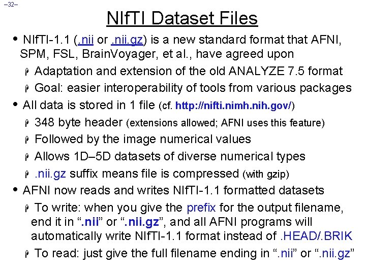 – 32– NIf. TI Dataset Files • NIf. TI-1. 1 (. nii or. nii.