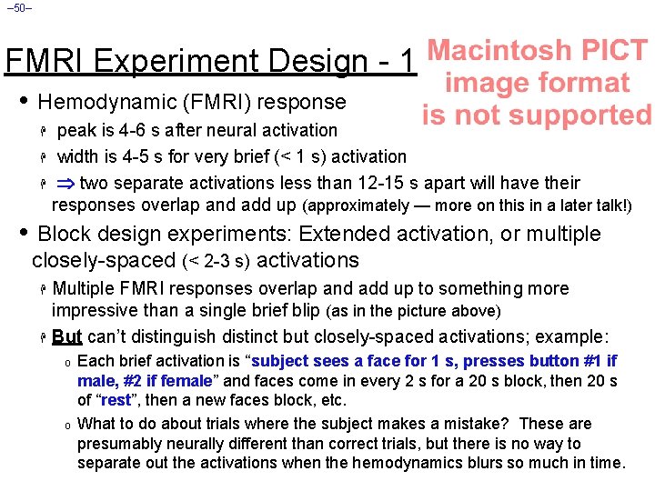 – 50– FMRI Experiment Design - 1 • Hemodynamic (FMRI) response peak is 4