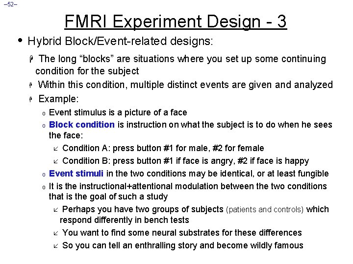 – 52– FMRI Experiment Design - 3 • Hybrid Block/Event-related designs: H The long