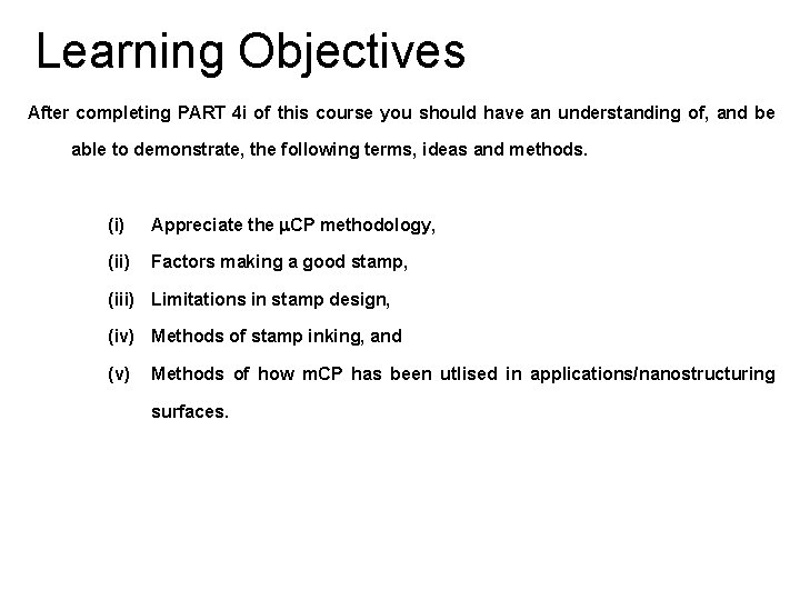 Learning Objectives After completing PART 4 i of this course you should have an