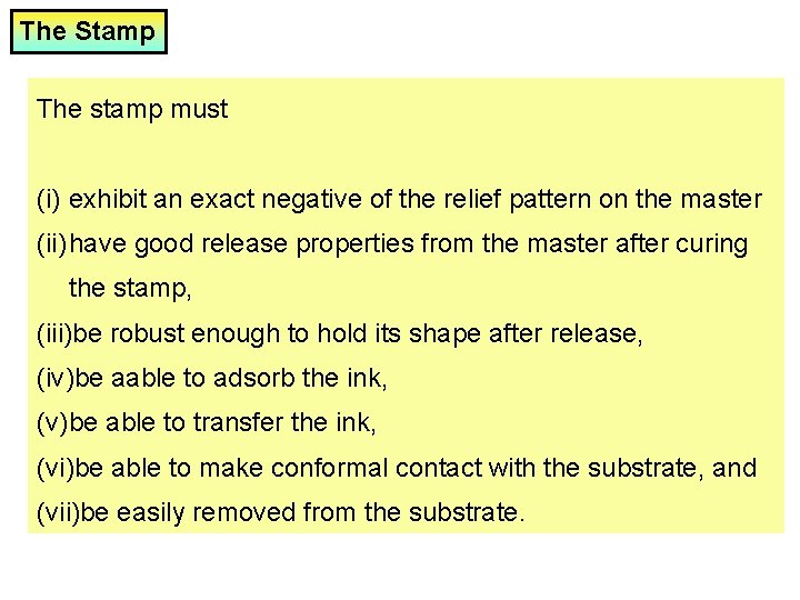 The Stamp The stamp must (i) exhibit an exact negative of the relief pattern